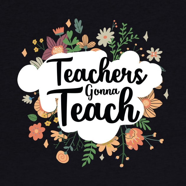 Teacher gonna teach Gift for women and men teachers by Chichid_Clothes